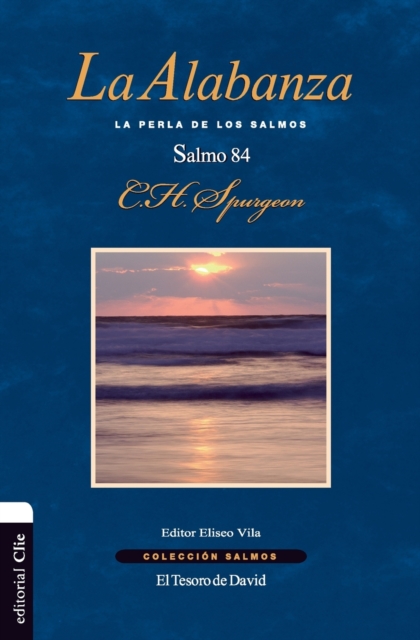 La Alabanza : La Perla de Los Salmos. El Salmo 84, Paperback / softback Book