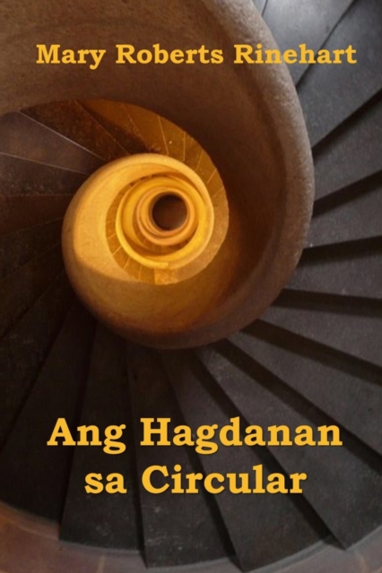 Ang Hagdanan sa Circular : The Circular Staircase, Cebuano edition, Paperback / softback Book