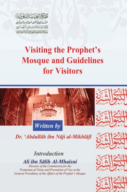Prophet Mosque Guide.pdf Visiting the Prophet's Mosque and Guidelines for Visitors: Dr 'Abdullah ...