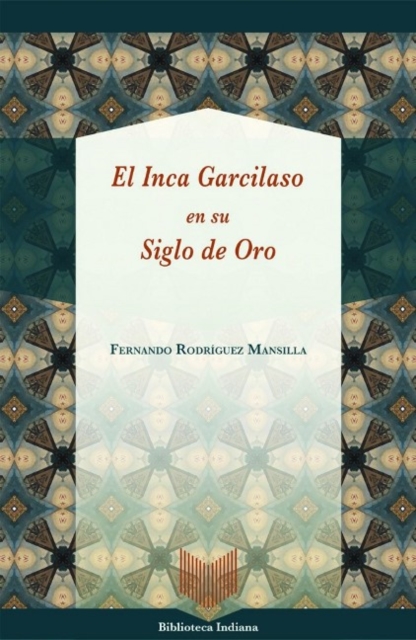 El Inca Garcilaso en su Siglo de Oro, Paperback / softback Book