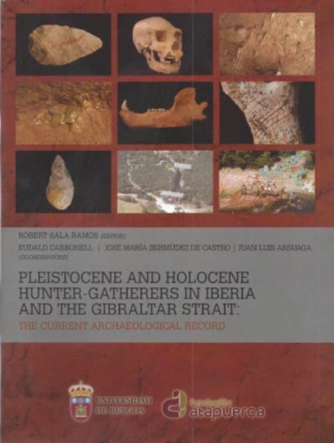 Pleistocene and Holocene Hunter-Gatherers in Iberia and the Gibraltar Strait : The current archaeological record, Paperback / softback Book