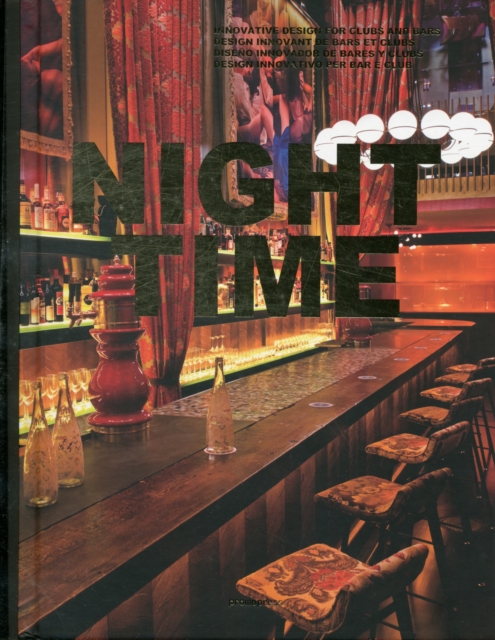 Night Time : Innovative Design for Clubs and Bars, Hardback Book