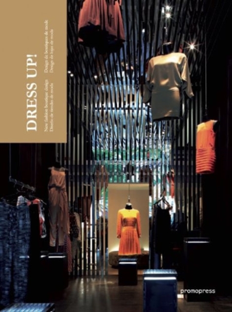 Dress Up : New Fashion Boutique Design, Hardback Book
