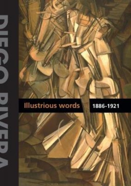 Diego Rivera: Illustrious Words 1886-1921 Vol.1, Hardback Book
