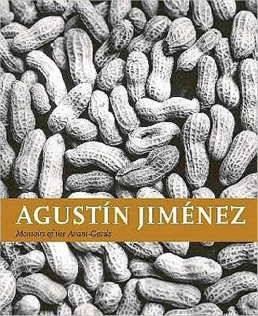 Agustin Jiminez : Memoirs of the Avant-Garde, Hardback Book