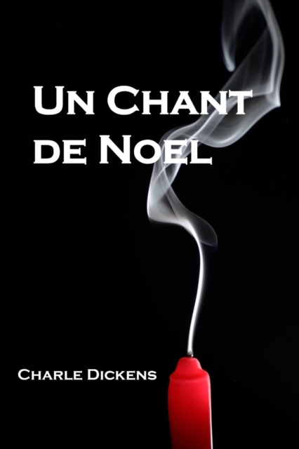 Un Chant de Noel : A Christmas Carol, French Edition, Paperback / softback Book
