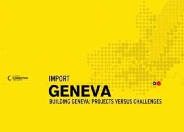 Geneva : Building Geneva - Projects versus Challenges, Paperback / softback Book