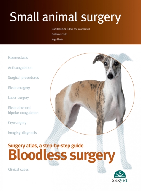 Small Animal Surgery : Surgical Atlas, a Step-by-step Guide - Bloodless Surgery, EPUB eBook