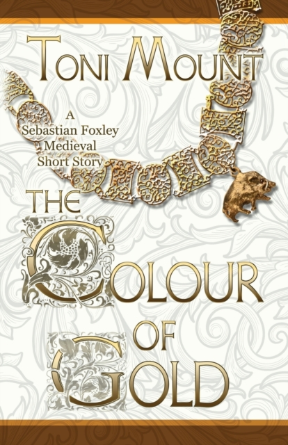 The Colour of Gold : A Sebastian Foxley Medieval Short Story, Paperback / softback Book