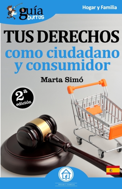 GuiaBurros Tus derechos como ciudadano y consumidor : Todo lo que necesitas saber de tus derechos como ciudadano y consumidor, Paperback / softback Book