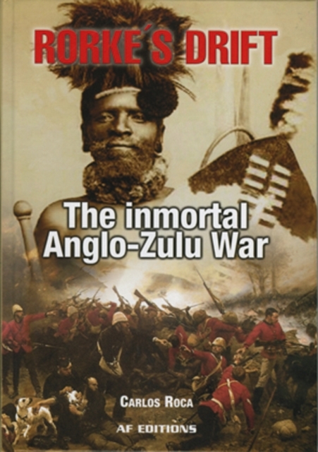 Rorke'S Drift : The Immortal Anglo-Zulu War, Hardback Book