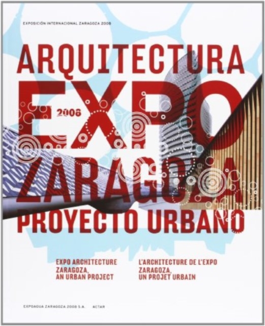 Expo Architecture : Zaragoza, an Urban Project, Paperback / softback Book