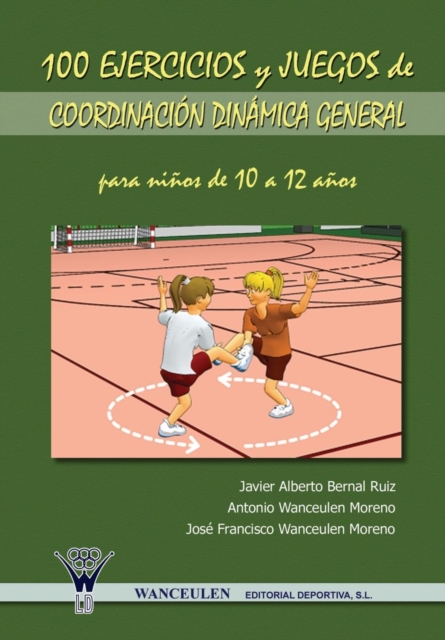 100 Ejercicios y Juegos de Coordinacion Dinamica General Para Ninos de 10 a 12 Anos, Paperback / softback Book
