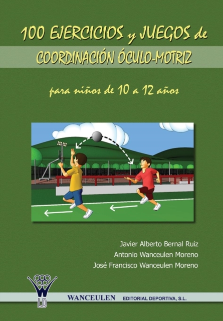 100 Ejercicios y Juegos de Coordinacion Oculo-Motriz Para Ninos de 10 a 12 Anos, Paperback / softback Book