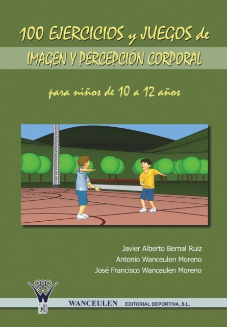 100 Ejercicios y Juegos de Imagen y Percepcion Corporal Para Ninos de 10 a 12 Anos, Paperback / softback Book