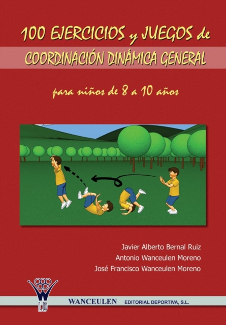 100 Ejercicios y Juegos de Coordinacion Dinamica General Para Ninos de 8 a 10 Anos, Paperback / softback Book