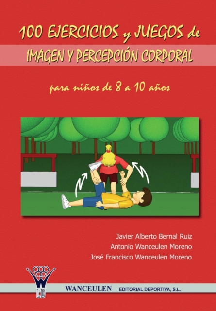 100 Ejercicios y Juegos de Imagen y Percepcion Corporal Para Ninos de 8 a 10 Anos, Paperback / softback Book