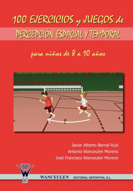 100 Ejercicios y Juegos de Percepcion Espacial y Temporal Para Ninos de 8 a 10 Anos, Paperback / softback Book
