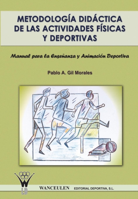 Metodologia Didactica de Las Actividades Fisicas y Deportivas. Manual Para La Ensenanza y Animacion Deportiva, Paperback / softback Book