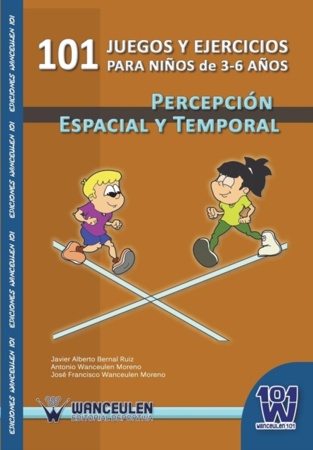 101 Juegos y Ejercicios Para Ninos de 3-6 Anos. Percepcion Espacial y Temporal, Paperback / softback Book