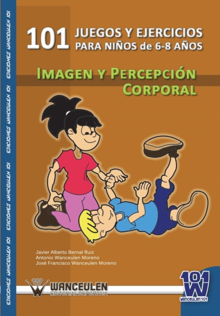 101 Ejercicios Para Ninos de 6-8 Anos. Imagen y Percepcion Corporal., Paperback / softback Book