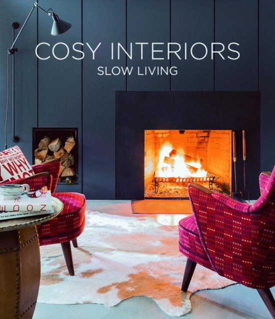 Cosy Interiors: Slow Living Inspirations, Hardback Book