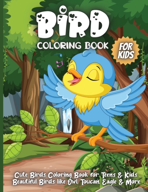 Bird Coloring Book For Kids : Adorable Birds Coloring Book for kids, Cute Bird Illustrations for Boys and Girls to Color, Paperback / softback Book