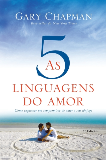 As 5 linguagens do amor - 3a edicao : Como expressar um compromisso de amor a seu conjuge, Hardback Book