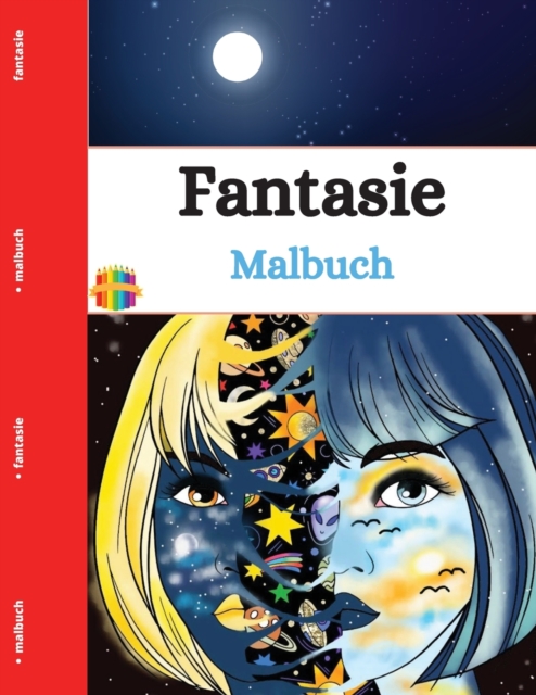 Fantasy Malbuch : Stimulieren Sie Ihren Geist und befreien Sie sich von Stress durch eine imaginare Welt, Paperback / softback Book