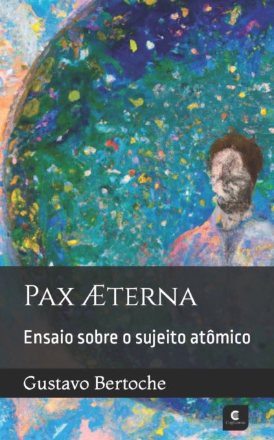 Pax AEterna : Ensaio sobre o sujeito atomico, Paperback / softback Book