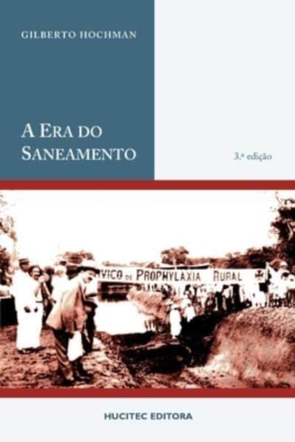 A era do saneamento : as bases da politica de saude publica no Brasil, Paperback / softback Book