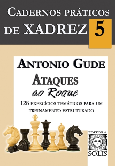 Cadernos Praticos de Xadrez 5 : Ataques ao Roque, Paperback / softback Book