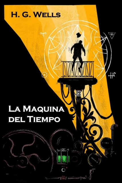 La Maquina del Tiempo : The Time Machine, Spanish Edition, Paperback / softback Book