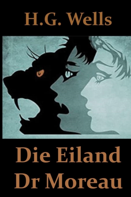 Die Eiland Doctor Moreau : The Island of Dr. Moreau, Afrikaans Edition, Paperback / softback Book