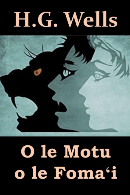 O Le Motu O Le Foma&#699;i : The Island of Dr. Moreau, Samoan Edition, Paperback / softback Book