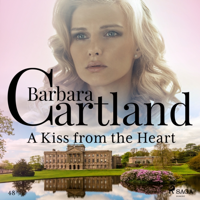 A Kiss from the Heart (Barbara Cartland's Pink Collection 48), eAudiobook MP3 eaudioBook