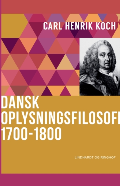 Dansk oplysningsfilosofi : 1700-1800, Paperback / softback Book