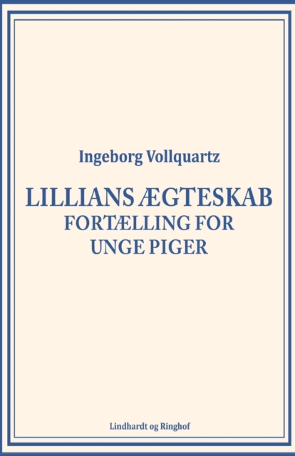 Lillians aegteskab : Fortaelling for unge Piger, Paperback / softback Book