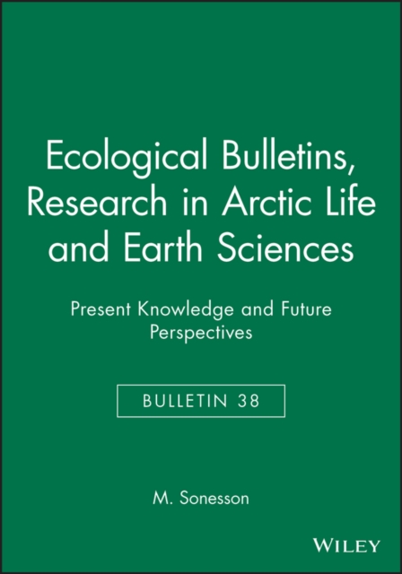 Ecological Bulletins, Research in Arctic Life and Earth Sciences : Present Knowledge and Future Perspectives, Paperback / softback Book
