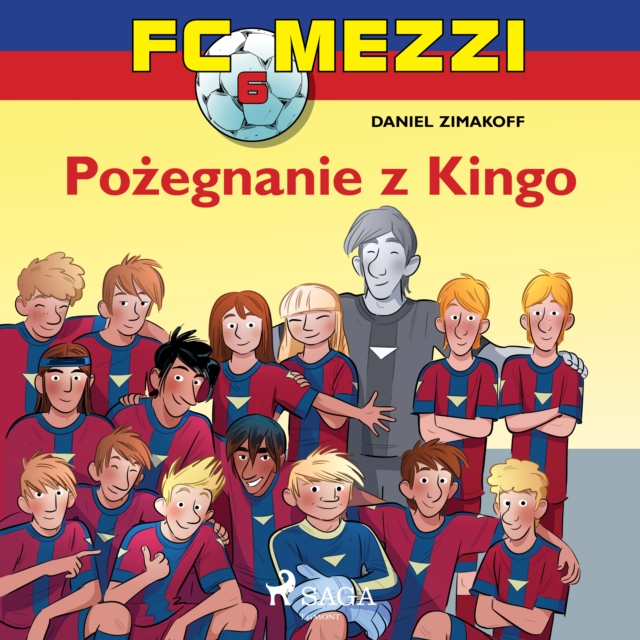 FC Mezzi 6 - Pozegnanie z Kingo, eAudiobook MP3 eaudioBook