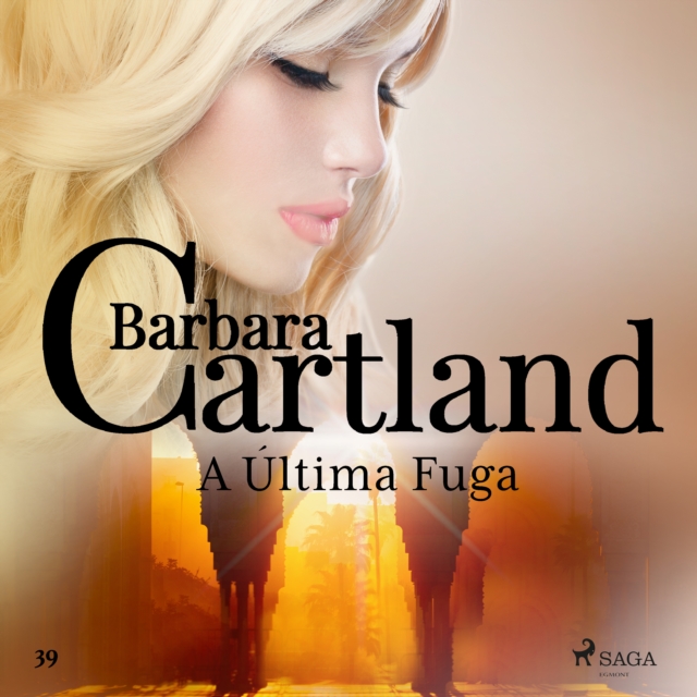 A Ultima Fuga (A Eterna Colecao de Barbara Cartland 39), eAudiobook MP3 eaudioBook