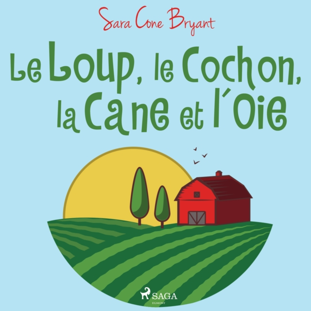 Le Loup, le Cochon, la Cane et l'Oie, eAudiobook MP3 eaudioBook