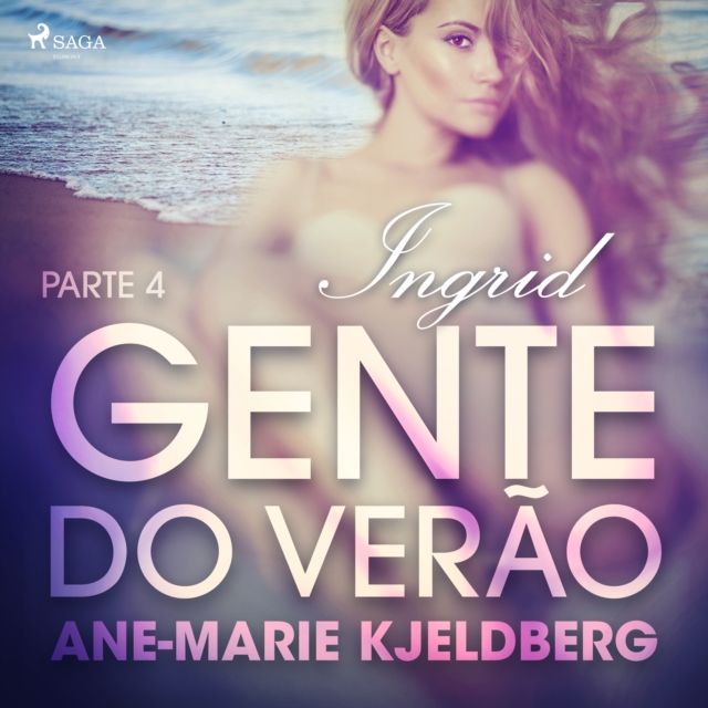 Gente do verao Parte 4: Ingrid - Conto Erotico, eAudiobook MP3 eaudioBook