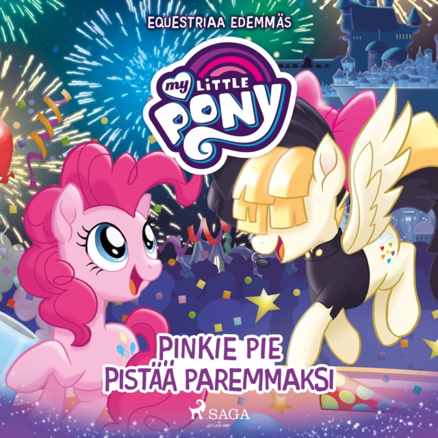 My Little Pony - Equestriaa edemmas: Pinkie Pie pistaa paremmaksi, eAudiobook MP3 eaudioBook