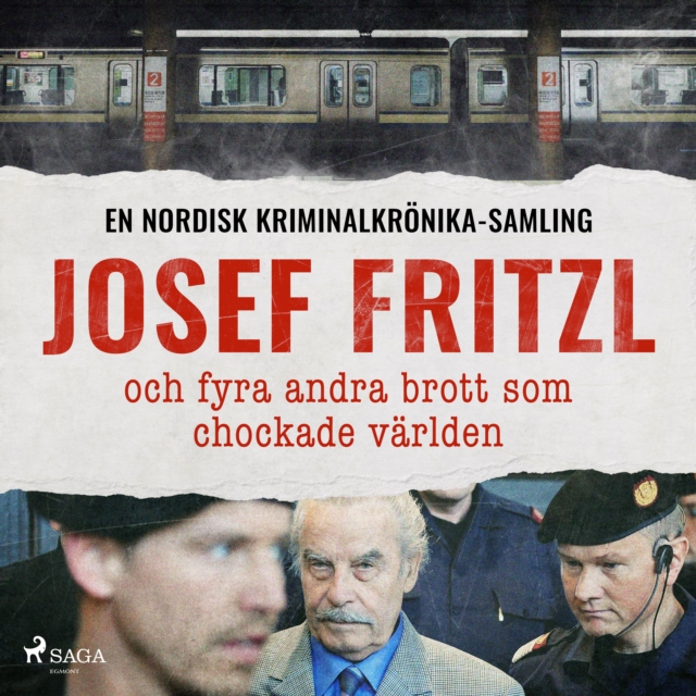 Josef Fritzl och fyra andra brott som chockade varlden, eAudiobook MP3 eaudioBook