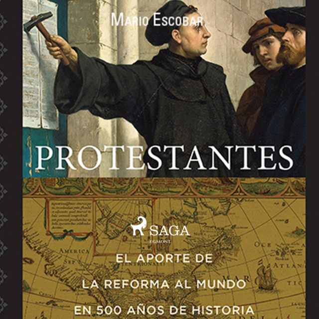 Protestantes : El aporte de la Reforma al mundo en 500 anos de historia, eAudiobook MP3 eaudioBook