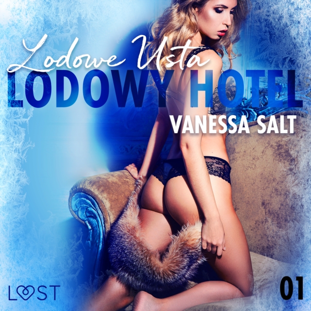 Lodowy Hotel 1: Lodowe Usta - Opowiadanie erotyczne, eAudiobook MP3 eaudioBook
