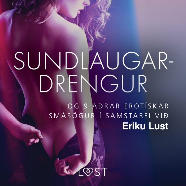 Sundlaugardrengur og 9 aðrar erotiskar smasogur i samstarfi við Eriku Lust, eAudiobook MP3 eaudioBook