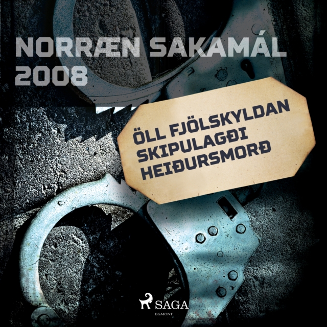 Oll fjolskyldan skipulagði heiðursmorð : Norraen Sakamal 2008, eAudiobook MP3 eaudioBook