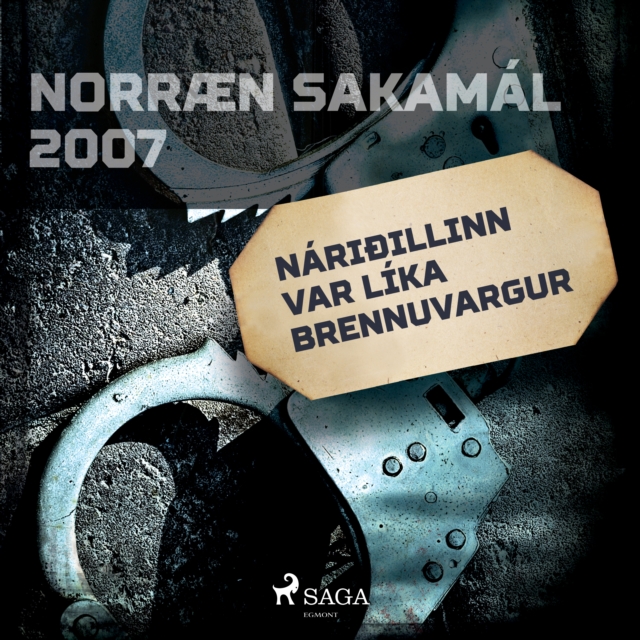 Nariðillinn var lika brennuvargur : Norraen Sakamal 2007, eAudiobook MP3 eaudioBook